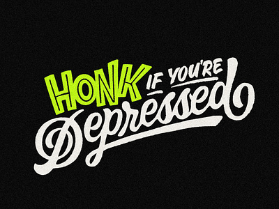 Honk If You're Depressed branding design handlettering illustration lettering logo procreate typography ui vector