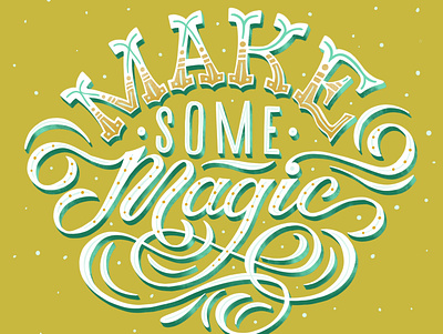 Make Some Magic calligraphy design drawing handlettering lettering procreate typography