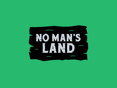 No Man's Land green lettering rough sign sport wood