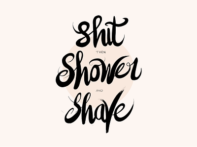 Shit Shower Shave handlettering illustration typography