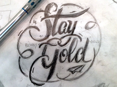 Stay Gold Sketch flourish lettering movement paperplane script sketch staygold