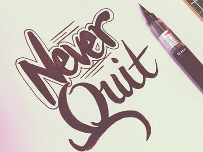 Never Quit calligraphy design letter type typography