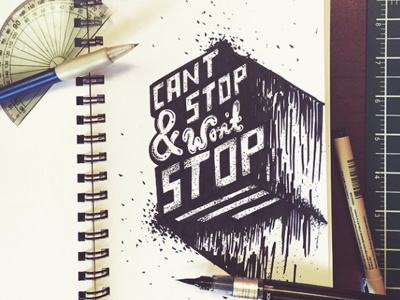 Can't Stop and won't Stop' calligraphy creative design handletter ink letter quote type typechallenge typography