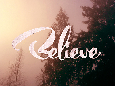 Believe art believe illustration inspire letter lettering mist photo type