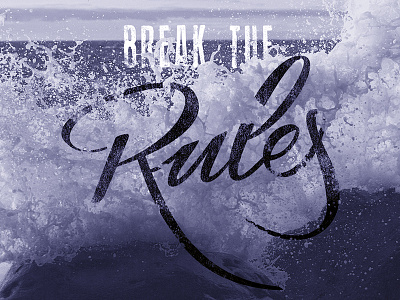 Break the Rules break creative design form letter lettering ocean rules type