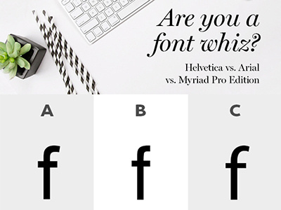 Are you a font whiz? arial fonts helvetica typography