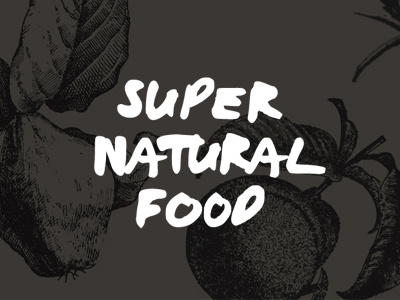 Super Natural Food botanical food fruit natural