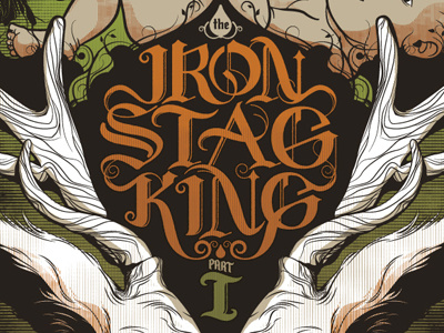Iron Stag King Part I fantasy horns screenprint theater type