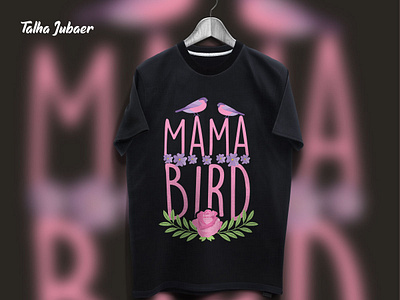 Mama Bird T-Shirt Design design illustration shirt mockup shirtdesign tshirt tshirt art tshirt design tshirtdesign tshirts typography vector