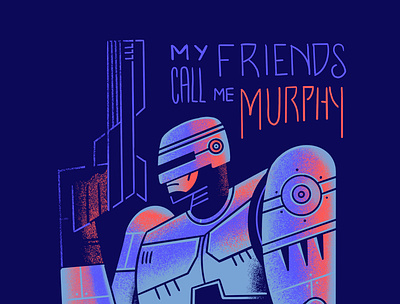 My friends call me Murphy... 80s style alternative movie poster flat illustration geek art illustration procreate retro robocop texture vector