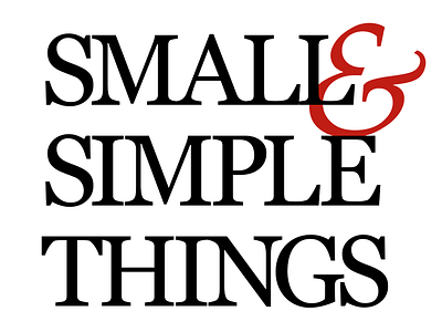 Small & Simple Things