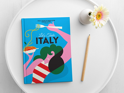 Let’s taste Italy, a rejected book cover. book cover illustration italian design italy stefano marra
