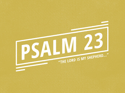 The Lord is my Shepherd 23 bible church illustrator psalm series sermon yellow