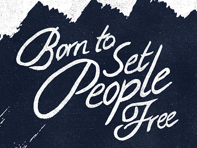 Born to Set People Free christmas handlettering paint river valley series