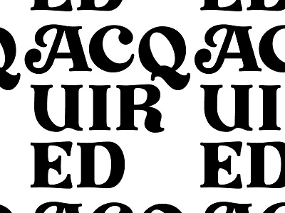 Acquired Taste, pt. I display font expressive lettering typeface typeface design typography