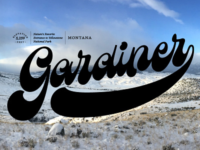 Gardiner, Montana lettering montana script script lettering type type design yellowstone national park