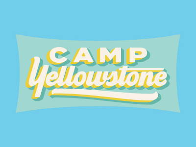 Camp Yellowstone pt. II camp lettering national park script script lettering yellowstone yellowstone national park