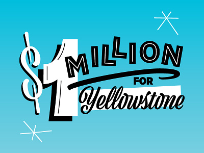 $1 Million for Yellowstone campaign figures graphic numerals typography yellowstone