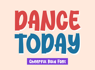 Dance Today - Cheerful Bold Font app branding font font design games graphic design illustration logo type typography ui vector