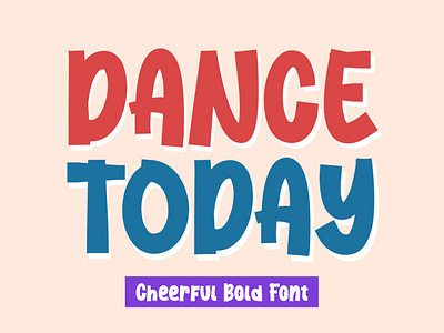 Dance Today - Cheerful Bold Font