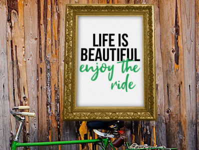 Life is Beautiful. Enjoy the Ride art bike bike ride country design gold green inspiration mockup quote quote design rustic typography