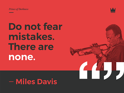Miles Davis - "Do not fear mistakes. There are none". jazz miles davis music quote rogie trumpet