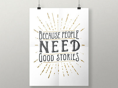 Because People Need Good Stories design illustration quote slogan stories storyhook typography