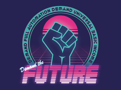Demand the Future digital fashion design illustration retrofuturism synthwave t-shirt