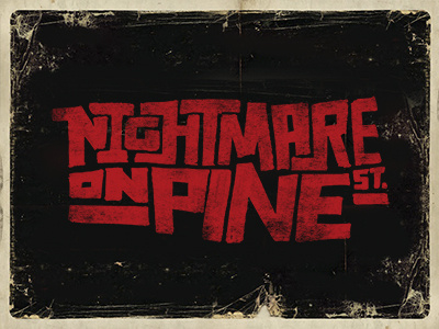 Nightmare On Pine St. lettering nightmare october sermon series typography vintage