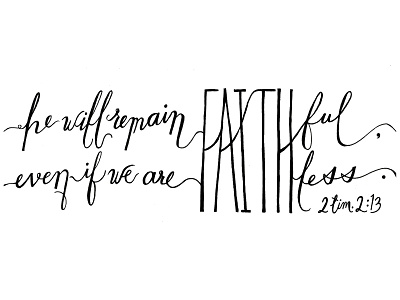 He will remain faithful. christ cursive faith handwritten hope lettering scripture typography verse
