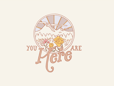 YOU ARE HERE 60s handlettering 70s font 70s handlettering 70s script cute explore flowers hippy mountain adventure mountain logo nature retro wildflowers