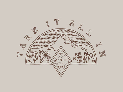 Take it All In florals flowers handlettering illustration inspirational inspirational lettering inspire lettering mountain wildflowers
