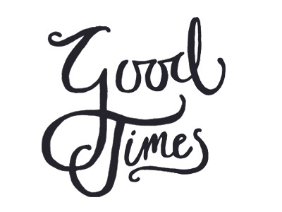 Good times handlettering lettering typography