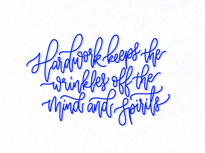 Hardwork keeps the wrinkles off the mind and spirits calligraphy calligraphy artist concept design handlettering ipadpro lettering lettering art lettering challenge procreate type typography