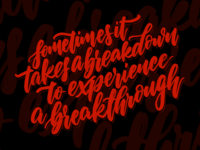 Sometimes it takes a breakdown to experience a breakthrough calligraphy calligraphy artist concept design handlettering illustration lettering lettering art procreate typography