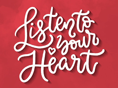 Listen to your Heart calligraphy concept design handlettering illustration lettering lettering art procreate type typography