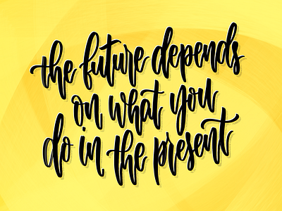 The future depends on what you do in the present calligraphy concept design handlettering illustration lettering lettering art procreate type typography