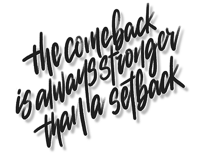 The come back is always stronger than a setback calligraphy calligraphy artist concept design handlettering lettering lettering art procreate quote typography