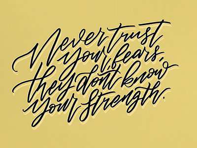 Never trust your fears, they don't know your strength. calligraphy calligraphy artist concept handlettering illustration lettering lettering art procreate quote typography