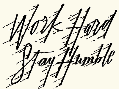 Work Hard, Stay Humble graphic design handlettering lettering typography