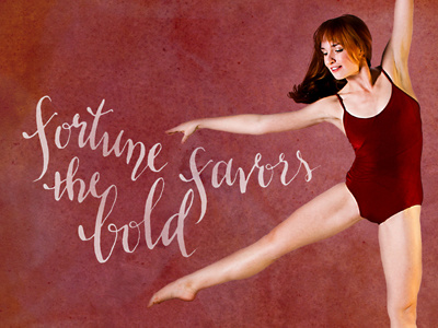 Fortune Favors the Bold calligraphy dance photography