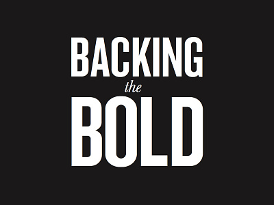 Backing The Bold - Typography Lockup