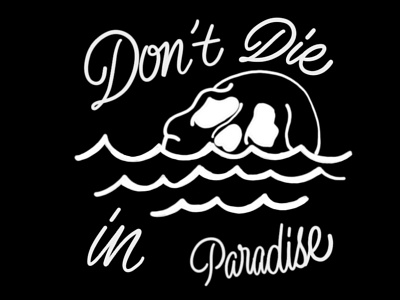 Don't die in Paradise calligraphy illustration