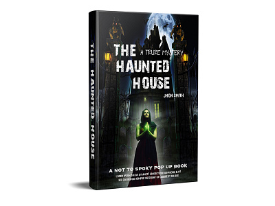 THE HAUNTED HOUSE adventure author book book cover brand business cover design horror book illustration love story publication publication design writter
