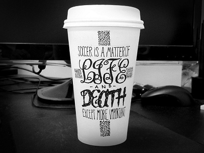 Soccer and life coffee cup sharpie typography