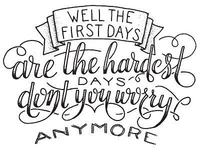 Well the first days are the hardest days gratefuldead pen script typography