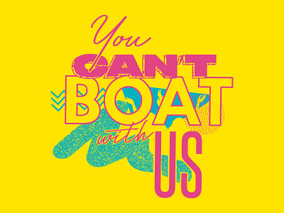 Can't Boat with Us // Midwest Thrift 80s branding bright colorful design illustration illustrator party party event retro typography