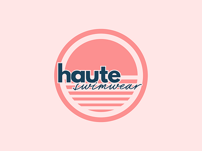 Haute Swimwear // Rd 2 Logo Refinement 80s bikin branding bright colorful design female girl illustrator logo logo design logomark pink retro summer sun sunrise sunset swim woman