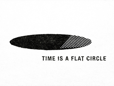 Timeisaflatcircle