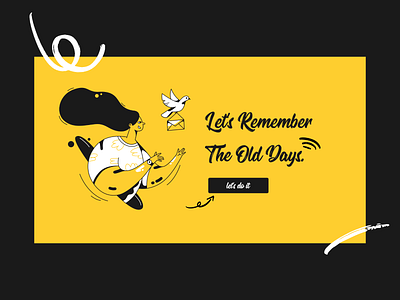 Let's remenber the old days. black colors design illustration logo message typography ui ux web webdesign website yellow